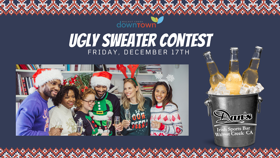 Ugly Christmas Sweater contest in Downtown Walnut Creek. Compete for prizes on National Ugly Sweater Day! From 7-8pm on December 17th at Dan's Bar & Irish Pub. Celebrate the Season.